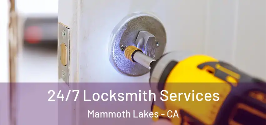  24/7 Locksmith Services Mammoth Lakes - CA