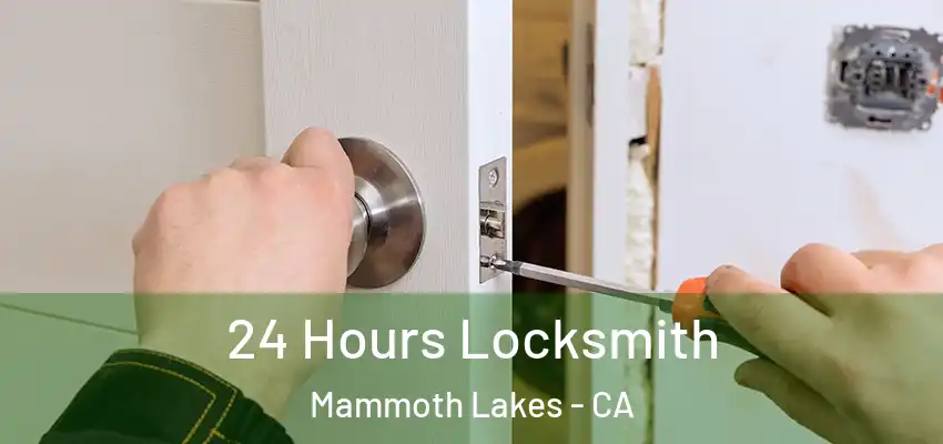  24 Hours Locksmith Mammoth Lakes - CA