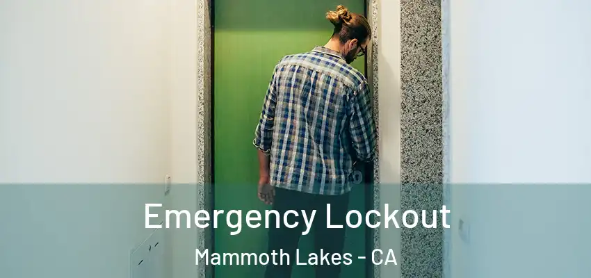  Emergency Lockout Mammoth Lakes - CA