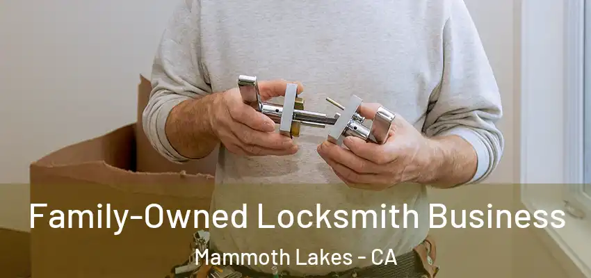  Family-Owned Locksmith Business Mammoth Lakes - CA