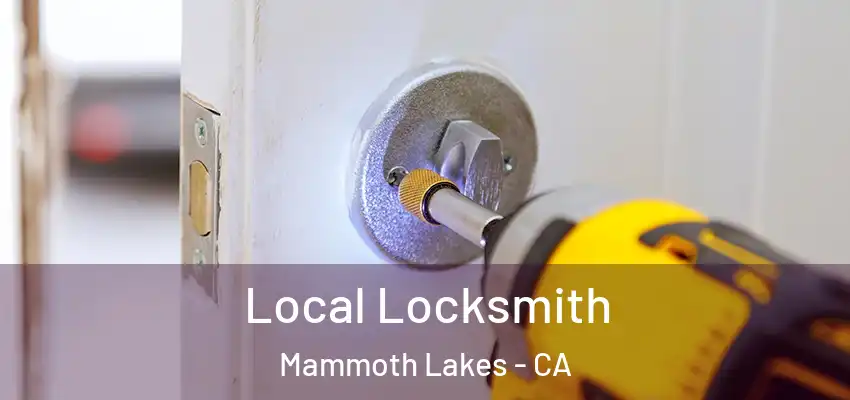  Local Locksmith Mammoth Lakes - CA