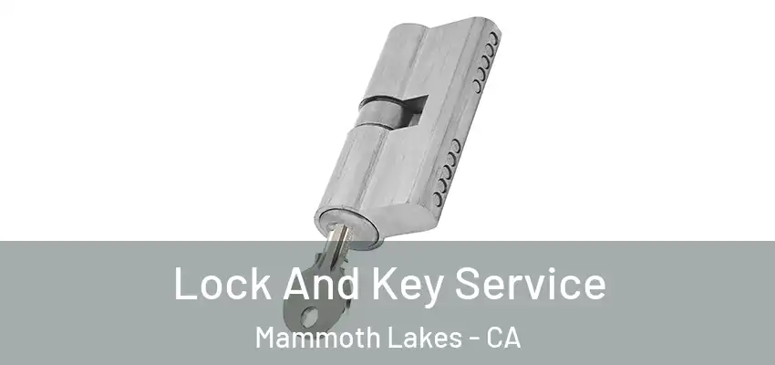  Lock And Key Service Mammoth Lakes - CA