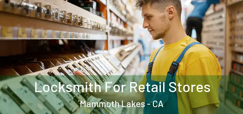  Locksmith For Retail Stores Mammoth Lakes - CA