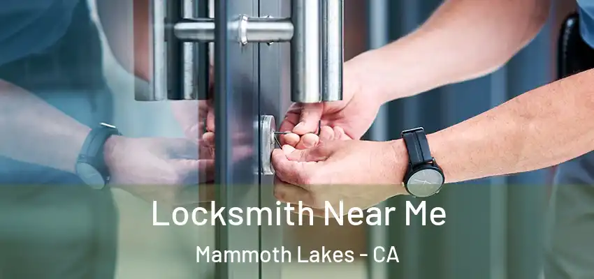  Locksmith Near Me Mammoth Lakes - CA
