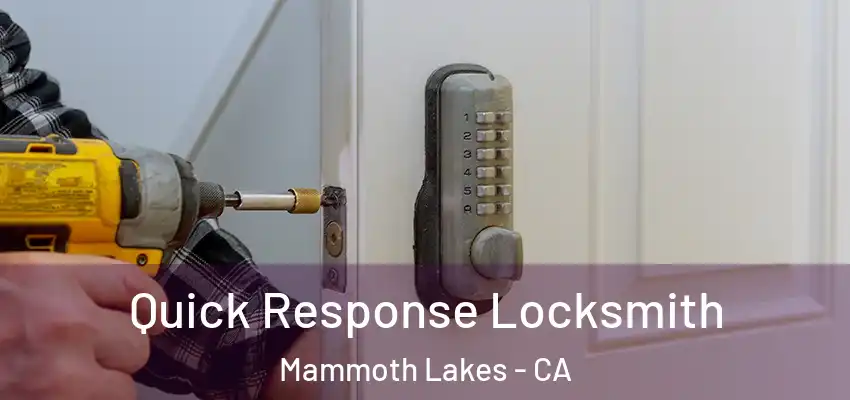  Quick Response Locksmith Mammoth Lakes - CA
