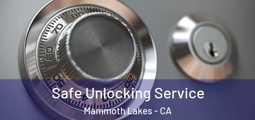  Safe Unlocking Service Mammoth Lakes - CA