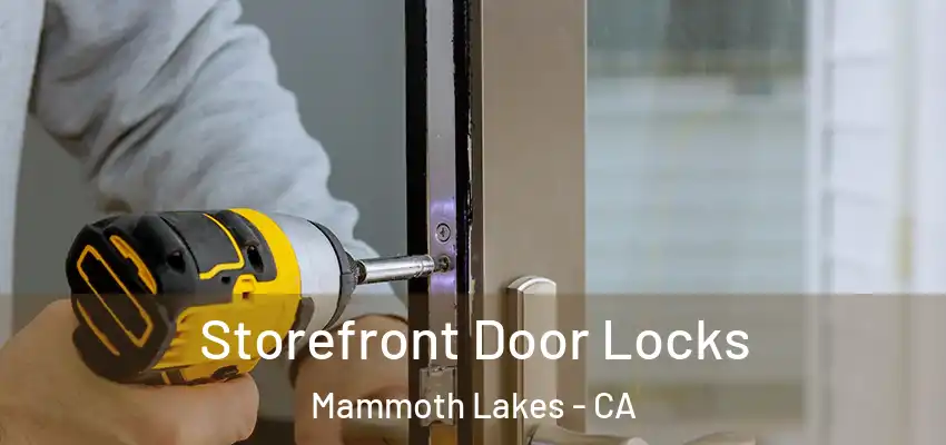  Storefront Door Locks Mammoth Lakes - CA