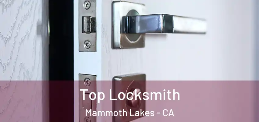  Top Locksmith Mammoth Lakes - CA