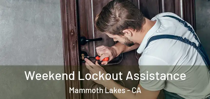  Weekend Lockout Assistance Mammoth Lakes - CA